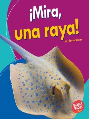 cover image of ¡Mira, una raya! (Look, a Ray!)